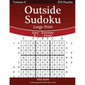Outside Sudoku Large Print - Easy to Extreme - Volume 6 - 276 Puzzles