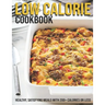 Low Calorie Cookbook: Healthy, Satisfying Meals With 200+ Calories Or Less