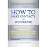 How To Make Contacts and Win Friends