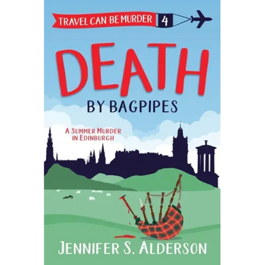 Death by Bagpipes: A Summer Murder in Edinburgh