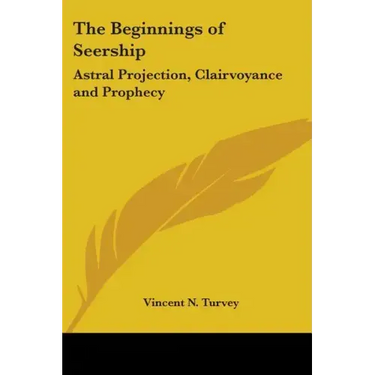 The Beginnings of Seership: Astral Projection, Clairvoyance and Prophecy