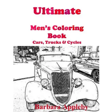 Ultimate Men's Coloring Book: Cars, Trucks, & Cycles