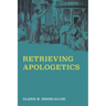 Retrieving Apologetics