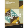 Space in Psychoanalysis, Psychoanalysis in Space