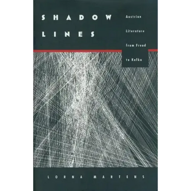 Shadow Lines: Austrian Literature from Freud to Kafka