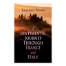 A Sentimental Journey Through France and Italy: Autobiographical Novel