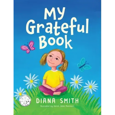 My Grateful Book: Lessons of Gratitude for Young Hearts and Minds