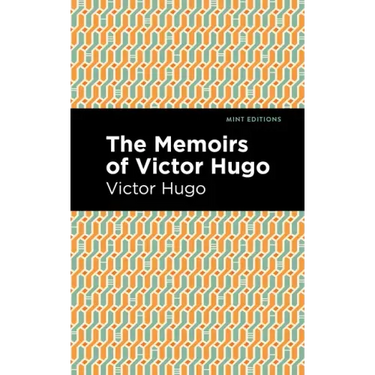 The Memoirs of Victor Hugo