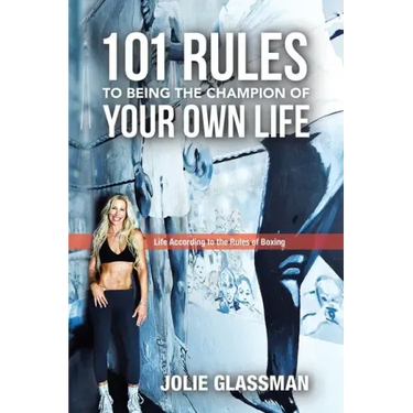 101 Rules to Being the Champion of Your Own Life: Life According to the Rules of Boxing