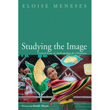 Studying the Image: Critical Issues in Anthropology for Christians