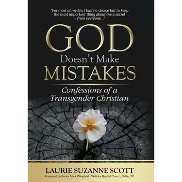 God Doesn't Make Mistakes: Confessions of a Transgender Christian