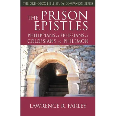 The Prison Epistles: Philippians, Ephesians, Colossians, Philemon