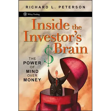 Inside the Investor's Brain: The Power of Mind Over Money