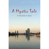 A Mystic Tale: A Chronicle of Grace
