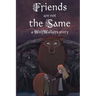 Friends are Not the Same