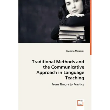 Traditional Methods and the Communicative Approach in Language Teaching