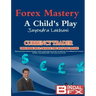 Forex Mastery - A Child's Play