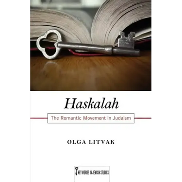 Haskalah: The Romantic Movement in Judaism Volume 3