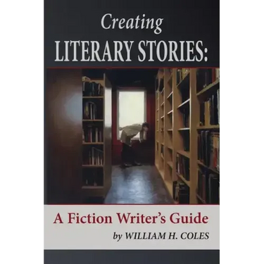 Creating Literary Stories: A Fiction Writer's Guide