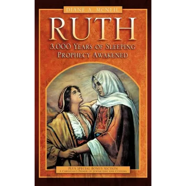 Ruth 3,000 Years of Sleeping Prophecy Awakened
