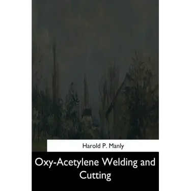 Oxy-Acetylene Welding and Cutting