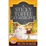 A Sticky Toffee Catastrophe