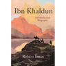 Ibn Khaldun: An Intellectual Biography