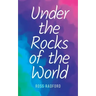 Under the Rocks of the World