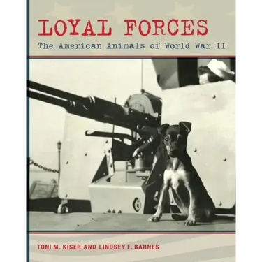 Loyal Forces: The American Animals of World War II