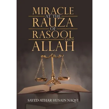 Miracle at the Rauza of Rasool Allah Saww