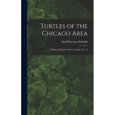 Turtles of the Chicago Area: Fieldiana, Popular series, Zoology, no. 14
