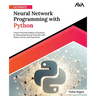 Ultimate Neural Network Programming with Python