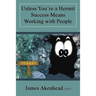 Unless You're a Hermit Success Means Working with People