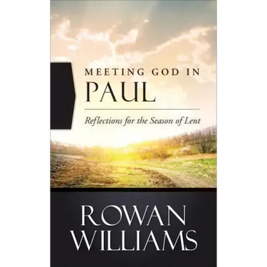 Meeting God in Paul: Reflections for the Season of Lent