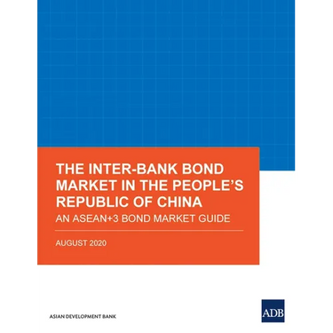 The Inter-Bank Bond Market in the People's Republic of China: An Asean+3 Bond Market Guide