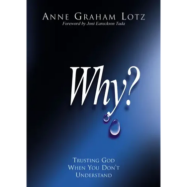 Why?: Trusting God When You Don't Understand
