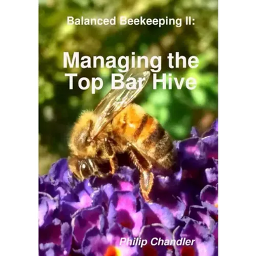 Balanced Beekeeping II: Managing the Top Bar Hive