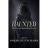 Haunted: The Great Lakes Ghost Project