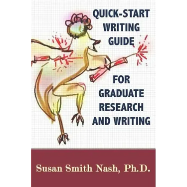 Quick-Start Writing Guide for Graduate Research and Writing
