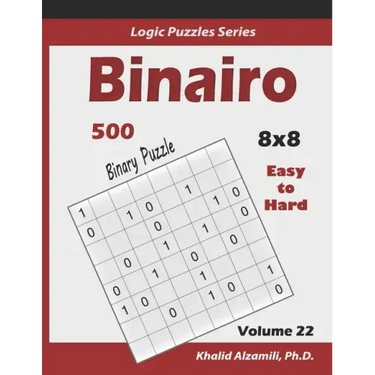 Binairo (Binary Puzzle): 500 Easy to Hard (10x10): Keep Your Brain Young