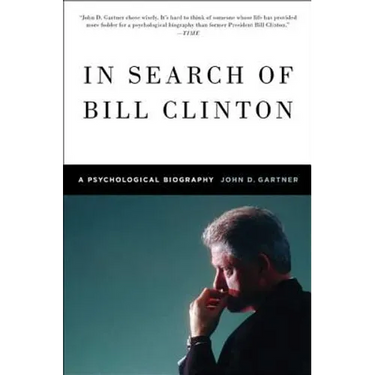 In Search of Bill Clinton: A Psychological Biography