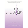 Not Your Mother's Hysterectomy: A Transformation in Women's Health Care