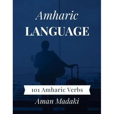 Amharic Language: 101 Amharic Verbs