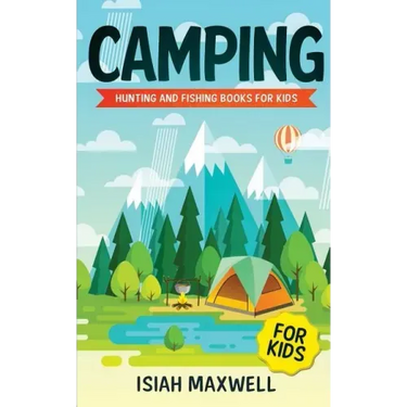 Camping for Kids: Hunting and Fishing Books for Kids