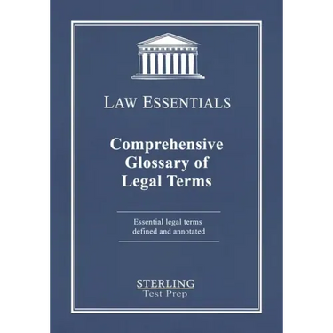 Comprehensive Glossary of Legal Terms, Law Essentials: Essential Legal Terms Defined and Annotated