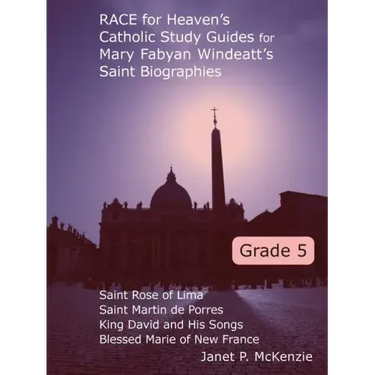 Race for Heaven's Catholic Study Guides for Mary Fabyan Windeatt's Saint Biographies Grade 5