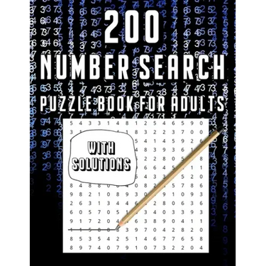 200 Number Search Puzzle Book For Adults: Big PuzzleBook Find Numbers For Adults And Seniors Large Print, Gifts For Father / Mother / Grandpa / Grandm