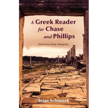 A Greek Reader for Chase and Phillips: Selections from Antiquity