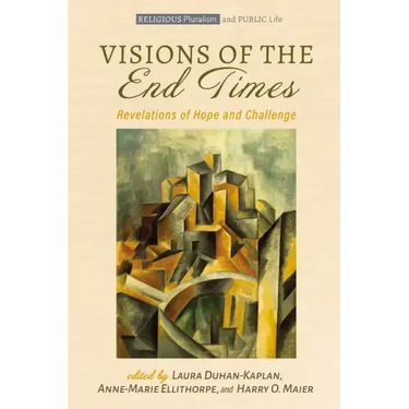 Visions of the End Times: Revelations of Hope and Challenge
