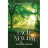 Each New Day: With the Psalms